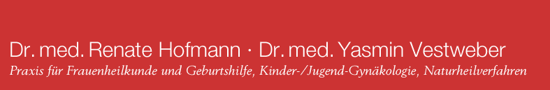 Facharzt-Praxis für Frauenheilkunde und Geburtshilfe - Dr. med Renate Hofmann und Dr. med. Maria Luise Fritz